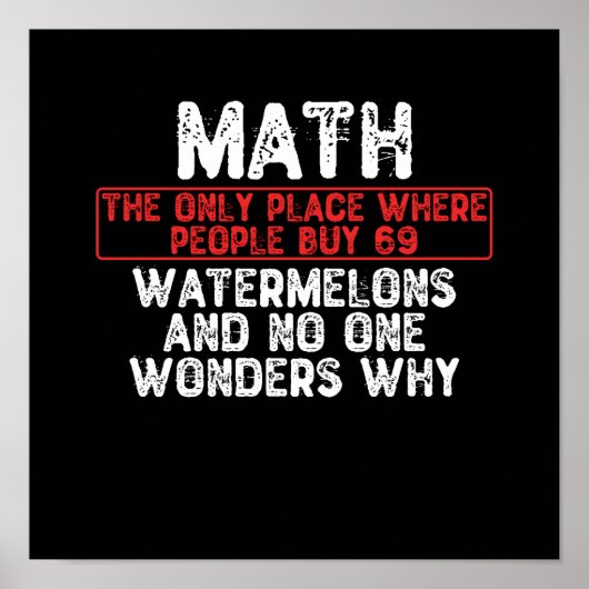 Wiskunde. De enige plaats waar mensen 69 Watermelo Poster (Voorkant)