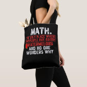 Wiskunde. De enige plaats waar mensen 69 Watermelo Tote Bag (Dichtbij)