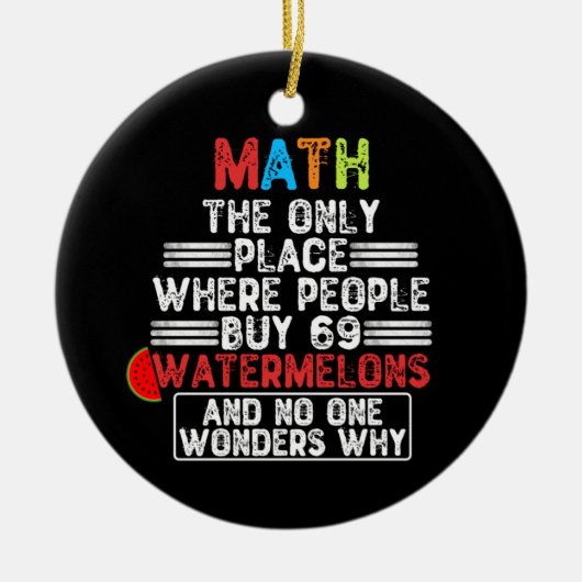 Wiskunde de enige plaats waar mensen 69 watermeloe keramisch ornament (Voorkant)