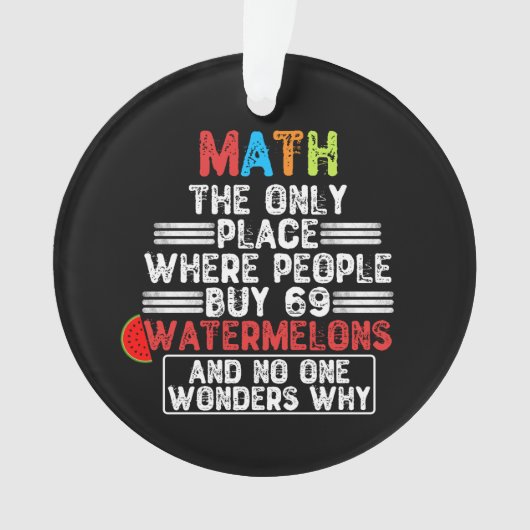 Wiskunde de enige plaats waar mensen 69 watermeloe ornament (voorkant)