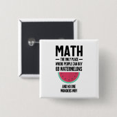 Wiskunde de enige plaats waar mensen 69 watermeloe vierkante button 5,1 cm (Voorkant /achterkant)