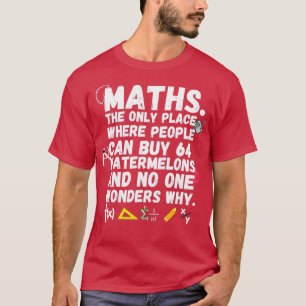 wiskunde de enige plek waar mensen 64 watermeloene t-shirt