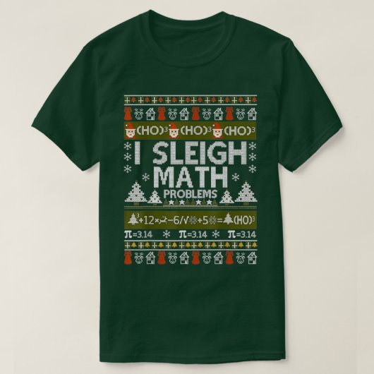 Wiskunde docent I Sleigh Wiskunde Problemen Ugly K T-shirt (Design voorkant)