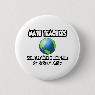 Wiskunde docenten...de wereld beter plaatsen maken ronde button 5,7 cm