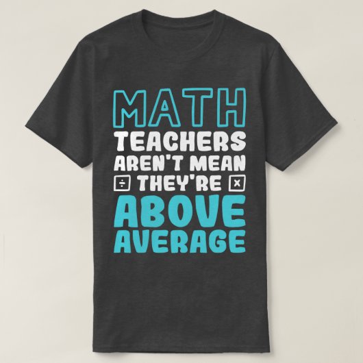 Wiskunde docenten ouder dan gemiddeld t-shirt (Design voorkant)