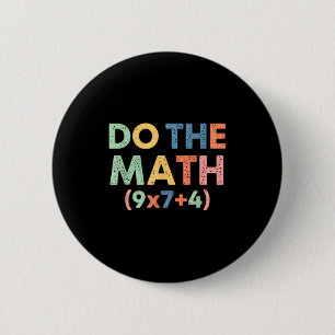 Wiskunde Doe De Wiskunde (9x7+4) Grappige Vergelij Ronde Button 5,7 Cm