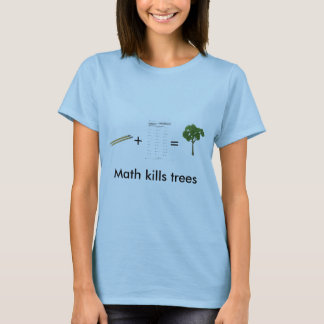 Wiskunde doodt bomen t-shirt