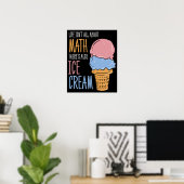 Wiskunde en ijs Wiskundeleraar grap Poster (Thuiskantoor)