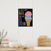 Wiskunde en ijs Wiskundeleraar grap Poster (Keuken)