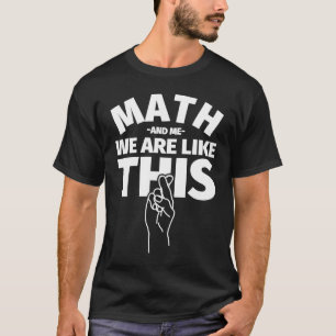 Wiskunde en ik zijn als deze grappige wiskunde stu t-shirt