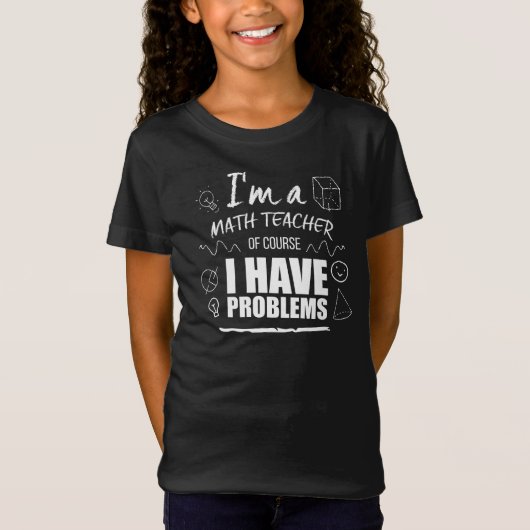 Wiskunde Funny Teacher Wiskunde Problemen School S T-shirt (Voorkant)
