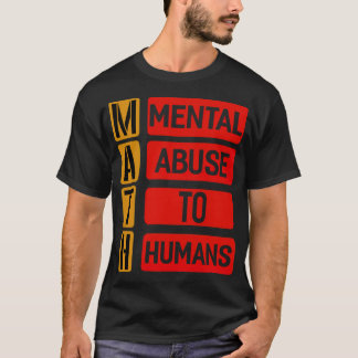 Wiskunde Geestelijk misbruik bij de mens T-shirt