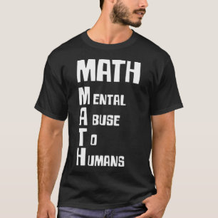 Wiskunde Geestelijk misbruik van de mensvriendelij T-shirt