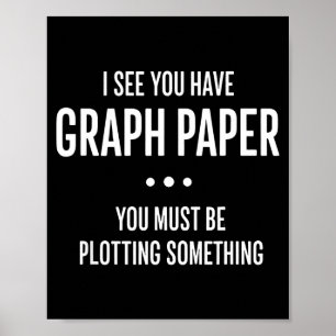 Wiskunde Grappig Grafiekpapier Pun, Ik Zie Dat Je Poster