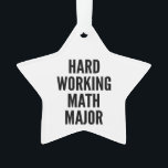 Wiskunde hard werken ornament<br><div class="desc">Dit tekstontwerp met de uitdrukking "Hard werken Wiskunde Major" is ideaal voor elke wiskunde major die hard werkt.</div>