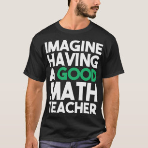 WISKUNDE HATERS STUDENTEN FUNNY GIFT GOOD cartoon T-shirt