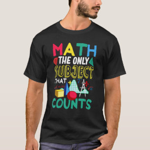 Wiskunde het enige onderwerp dat Gezegde telt voor T-shirt