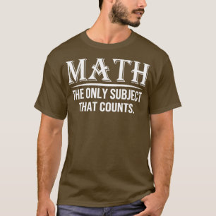Wiskunde het enige onderwerp dat telt 7 t-shirt