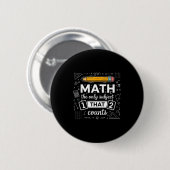 Wiskunde het enige onderwerp dat telt Funny Math T Ronde Button 5,7 Cm (Voorkant /achterkant)