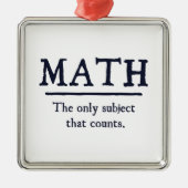 Wiskunde het enige onderwerp dat telt metalen ornament (Voorkant)