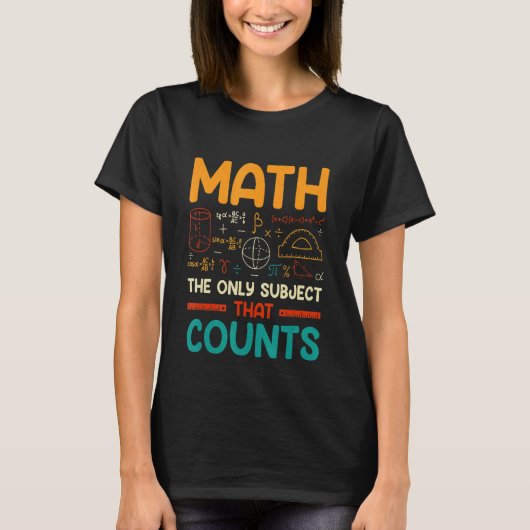Wiskunde het enige onderwerp dat telt t-shirt (Voorkant)