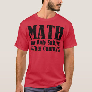 Wiskunde het enige onderwerp dat wiskunde leuk vin t-shirt