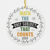 Wiskunde het enige vak dat telt Custom Teacher Keramisch Ornament (Voorkant)