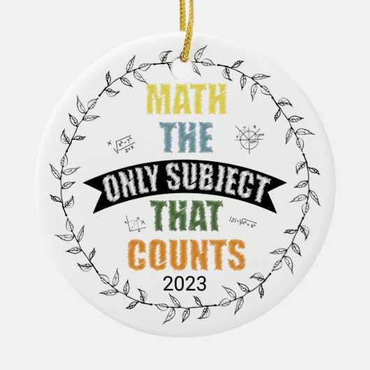 Wiskunde het enige vak dat telt Custom Teacher Keramisch Ornament (Voorkant)