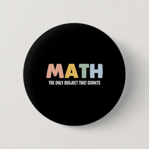 Wiskunde het enige vak dat telt - Grappige wiskund Ronde Button 5,7 Cm