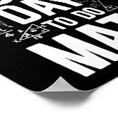 Wiskunde Het is een goede dag om Wiskunde leraar N Poster (Hoek)