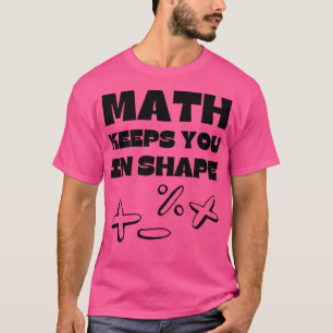 Wiskunde houdt je in de vorm van een grappige Wisk T-shirt
