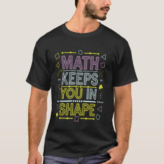 Wiskunde Houdt Je In Vorm, Wiskundeleraar Funny Wo T-shirt