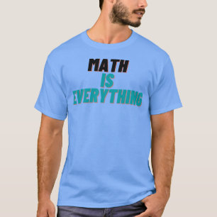 Wiskunde is alles t-shirt