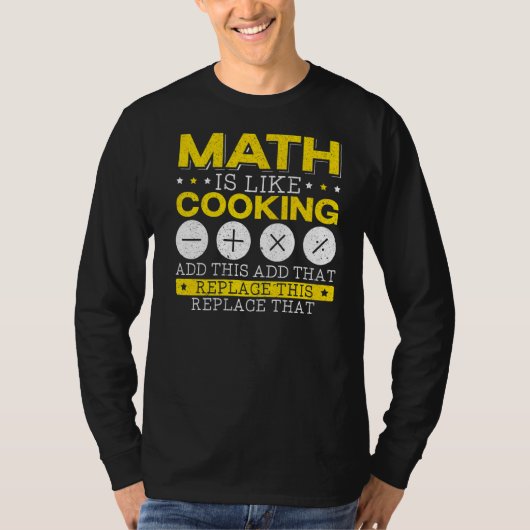 Wiskunde is als het koken van algebra-getallen voo t-shirt (Voorkant)
