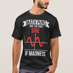 Wiskunde is de eerste zin van waanzin t-shirt