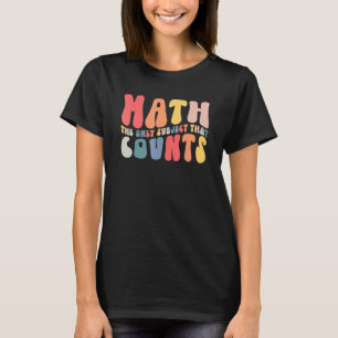 Wiskunde is de enige schooldag van de 100e dag t-shirt