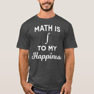 Wiskunde is een integraal onderdeel van mijn geluk t-shirt
