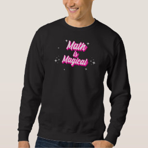 Wiskunde is een Magische Cute Wiskunde leraar Trui