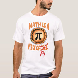 Wiskunde is een Piece of Pi Teacher T-shirt