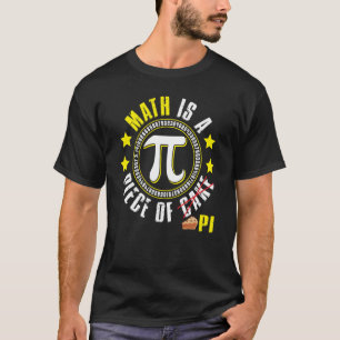 Wiskunde is een stuk pi pi dag leraar student nerd t-shirt