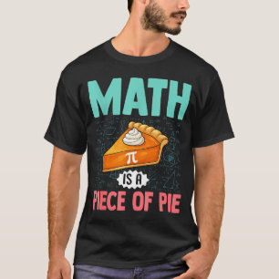 Wiskunde is een stuk taart Funny Pi-dag Wiskundeli T-shirt