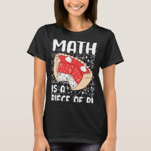 Wiskunde is een stuk Wiskunde Symbool Pi Dag Wisku T-shirt