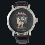 Wiskunde is geen prob-llama plezier & Schattigee W Horloge<br><div class="desc">Vier je liefde voor wiskunde met dit leuke "Wiskunde is geen prob-lama" ontwerp! Perfect voor docenten, studenten en wiskundigen, het is ideaal voor back-to-school, de 100e dag van de school, waardering van de leerkracht, of iedereen die houdt van wiskunde puns en alpaca's. Geweldig voor algebra, geometrie en daarbuiten - maak...</div>