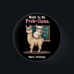 Wiskunde is geen prob-llama plezier & Schattigee W Ronde Button 3,2 Cm<br><div class="desc">Vier je liefde voor wiskunde met dit leuke "Wiskunde is geen prob-lama" ontwerp! Perfect voor docenten, studenten en wiskundigen, het is ideaal voor back-to-school, de 100e dag van de school, waardering van de leerkracht, of iedereen die houdt van wiskunde puns en alpaca's. Geweldig voor algebra, geometrie en daarbuiten - maak...</div>