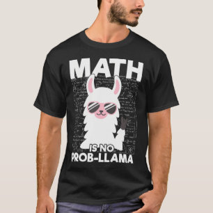 Wiskunde is geen Prob-Llama Wiskunde Lama Lover T-shirt