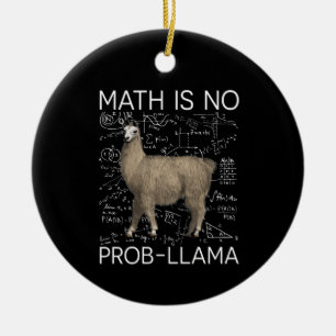 Wiskunde is geen Prob-Llama - Wiskunde Llama leraa Keramisch Ornament