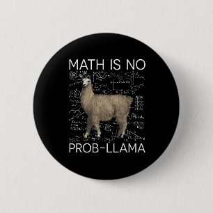 Wiskunde is geen Prob-Llama - Wiskunde Llama leraa Ronde Button 5,7 Cm