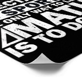 Wiskunde is geen toeschouwer voor sport Funny Wisk Poster (Hoek)