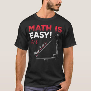 Wiskunde is gemakkelijk te vinden X hier is het me T-shirt
