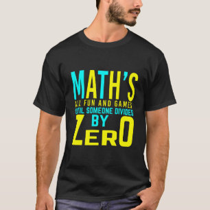 Wiskunde is leuk en games totdat iemand deelt door t-shirt
